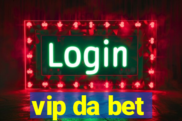 vip da bet