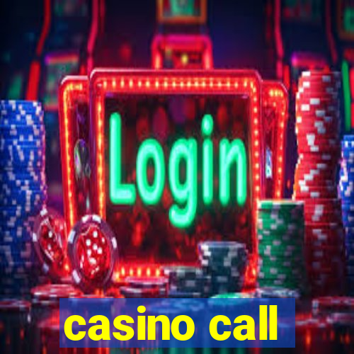 casino call