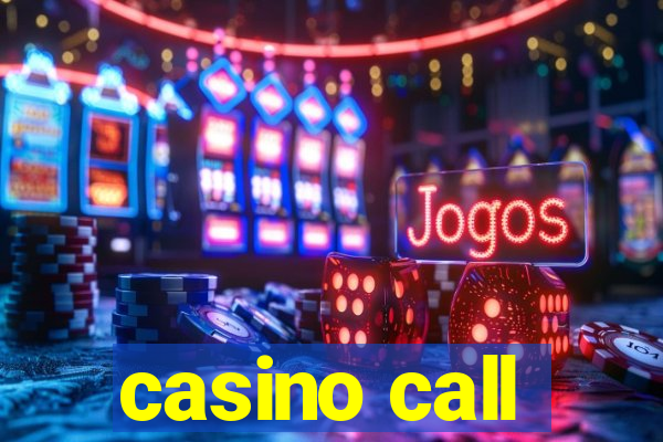 casino call