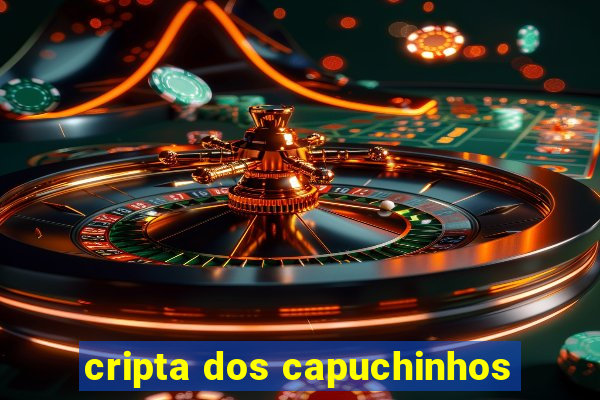 cripta dos capuchinhos