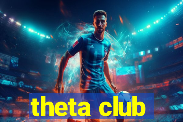 theta club