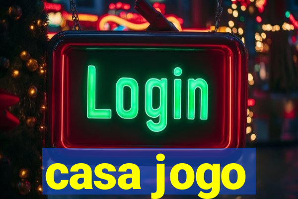 casa jogo