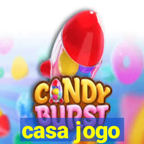 casa jogo