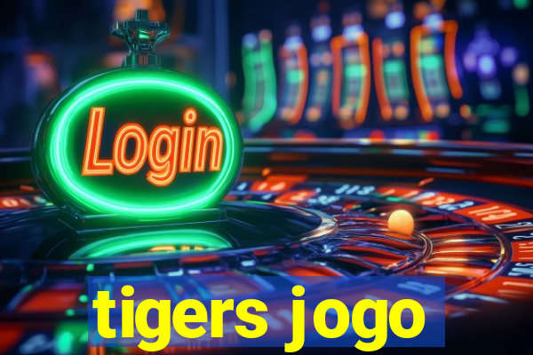 tigers jogo