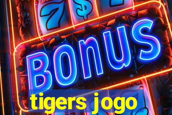 tigers jogo