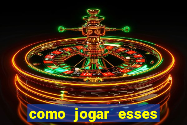 como jogar esses jogos online