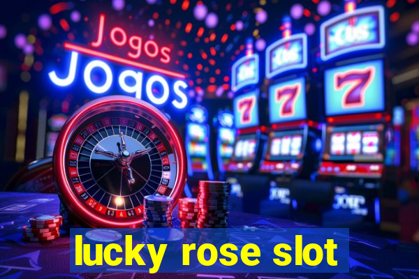 lucky rose slot