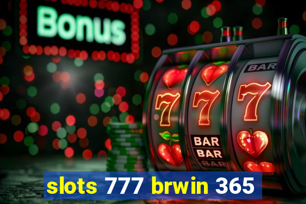 slots 777 brwin 365