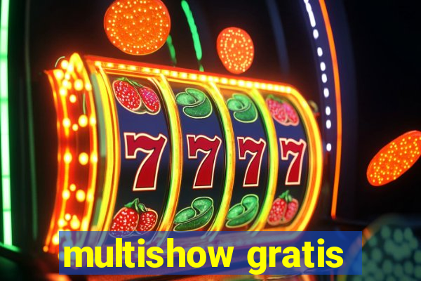 multishow gratis