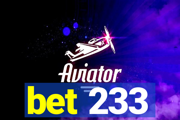 bet 233