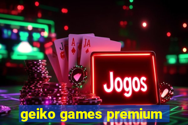 geiko games premium