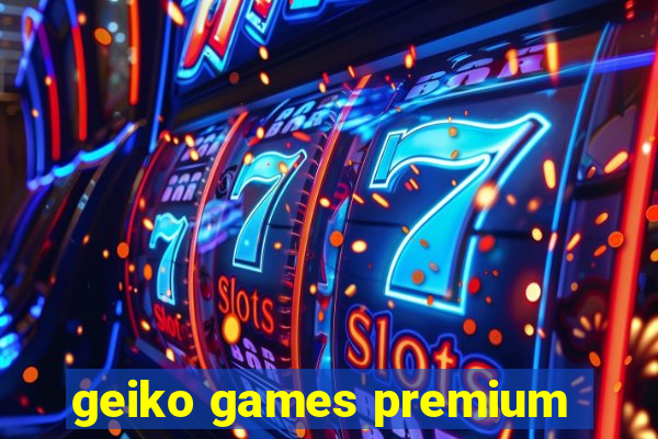 geiko games premium