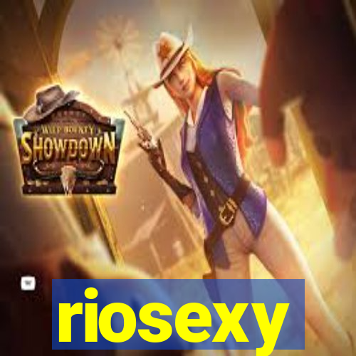 riosexy