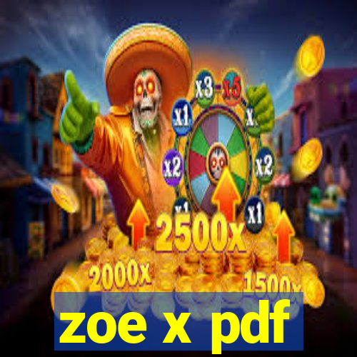 zoe x pdf