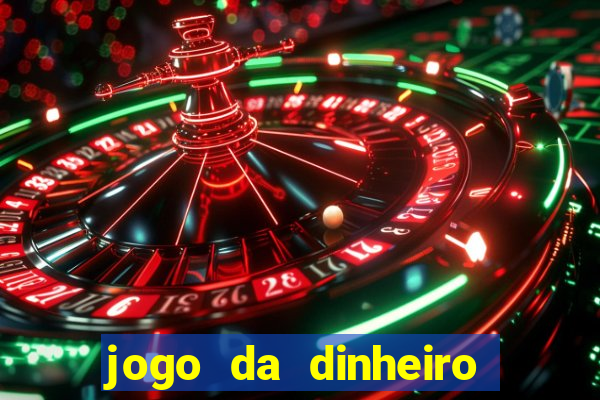 jogo da dinheiro sacar pix