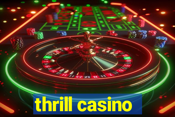 thrill casino