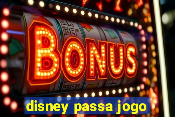 disney passa jogo