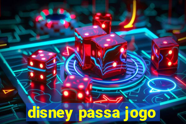 disney passa jogo