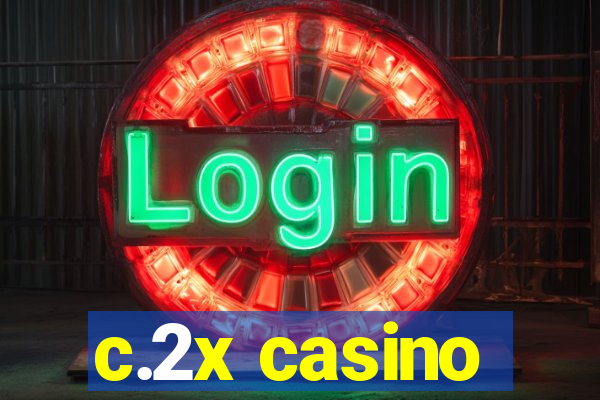 c.2x casino