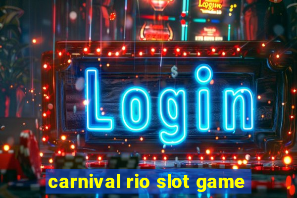 carnival rio slot game