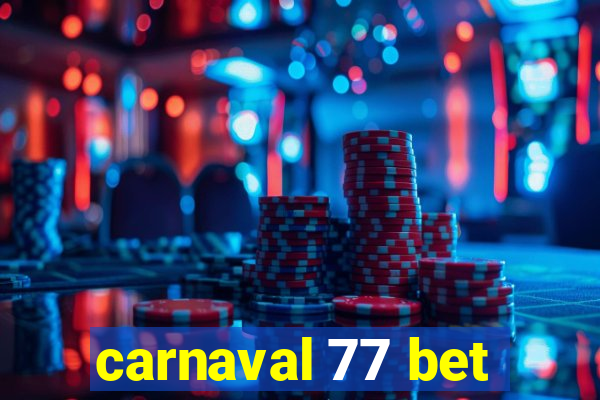 carnaval 77 bet