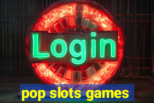 pop slots games