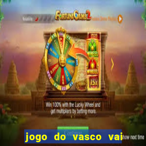 jogo do vasco vai passar na globo