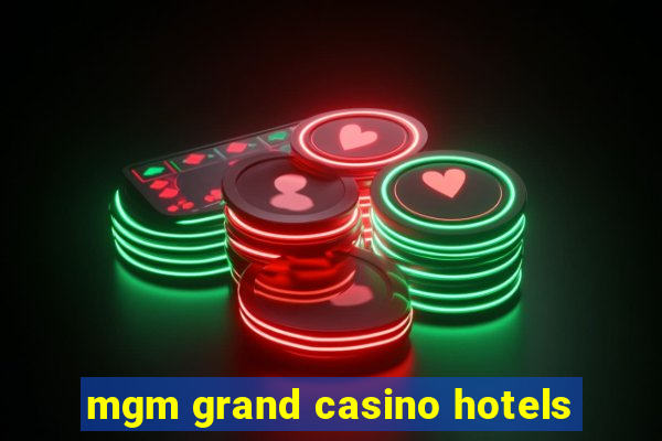 mgm grand casino hotels