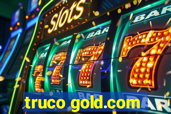 truco gold.com