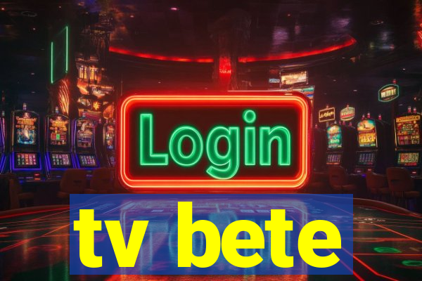 tv bete