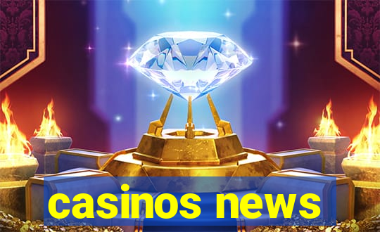 casinos news