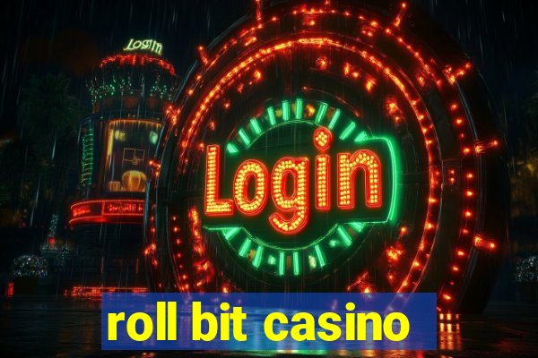 roll bit casino