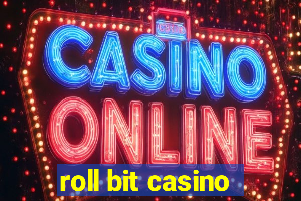 roll bit casino