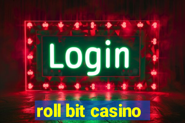 roll bit casino