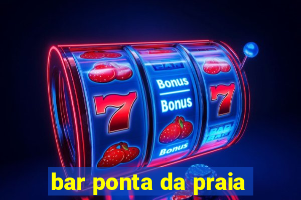 bar ponta da praia