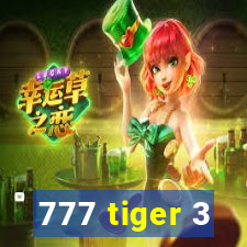 777 tiger 3