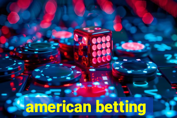 american betting