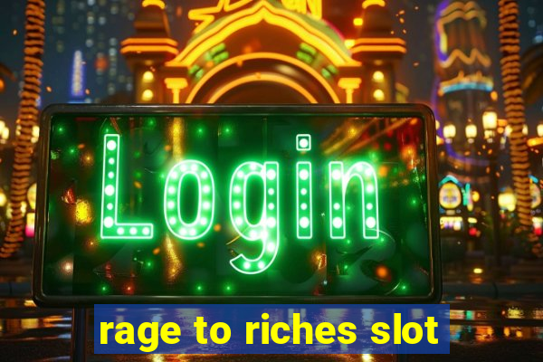 rage to riches slot