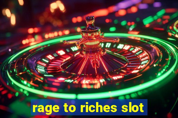 rage to riches slot