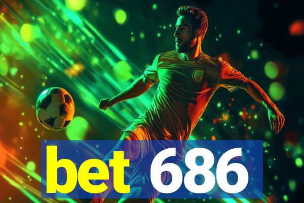 bet 686