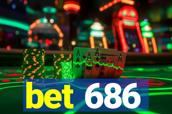 bet 686