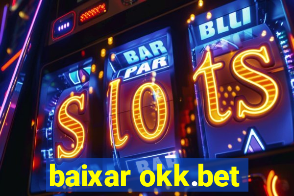 baixar okk.bet