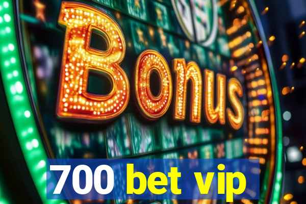 700 bet vip