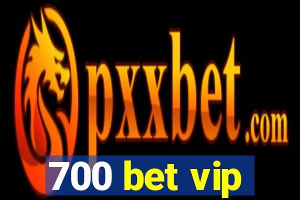 700 bet vip