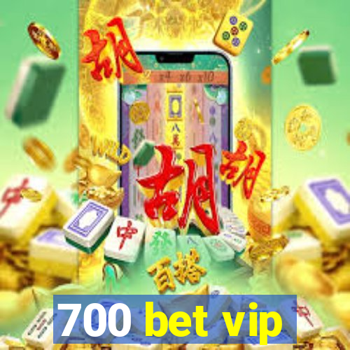 700 bet vip