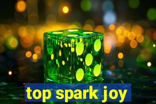 top spark joy