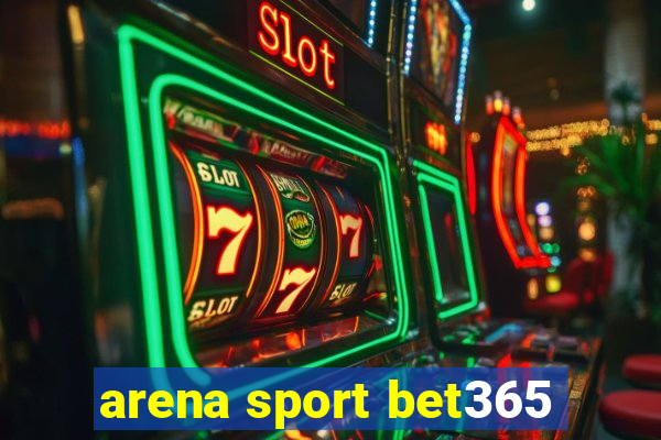 arena sport bet365