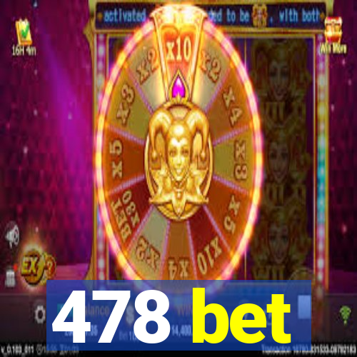 478 bet