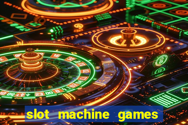 slot machine games online real money