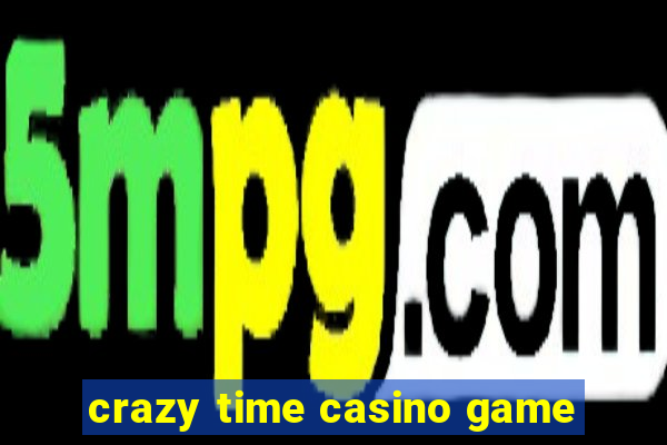 crazy time casino game